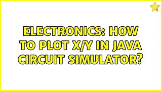 Electronics: How to Plot X/Y in Java Circuit Simulator?
