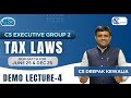 CS Executive June 25 & Dec 25 | Tax Law - Demo Lecture 4 | CS Deepak Kewalia | Regular Batch