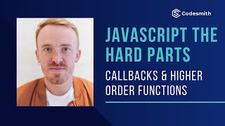 Javascript the Hard Parts: Callbacks & Higher Order Functions