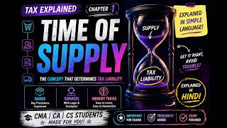 Tax Explained (IDT - 1) : Time Of Supply