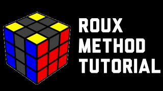 Roux Method Tutorial | Rubik’s Cube Methods Ep. 6