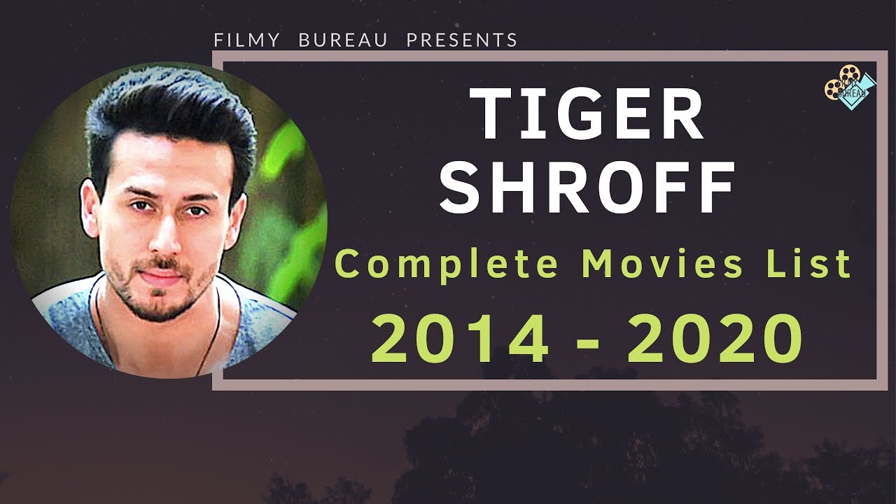 Tiger Shroff | Complete Movies List | 2014-2020