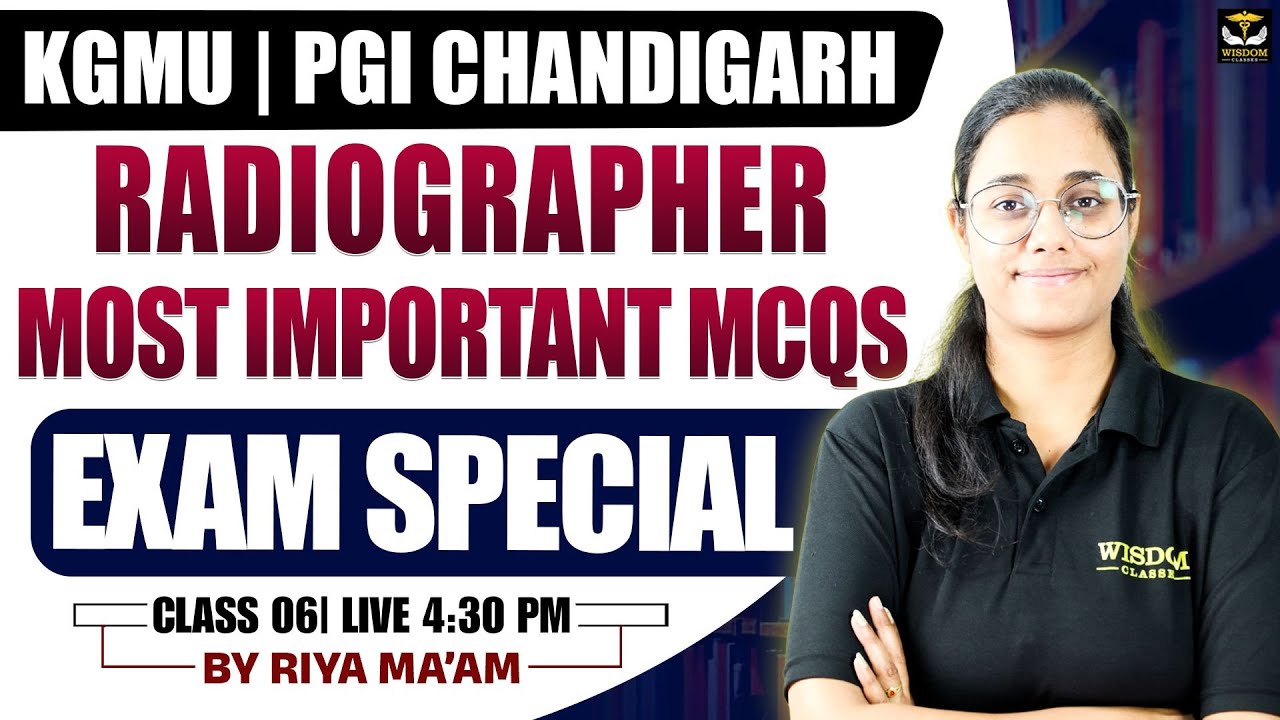 KGMU | PGI CHANDIGARH RADIOGRAPHER | MOST IMPPORTANT MCQS | EXAM SPECIAL CLASS 06 | BY RIYA MAM