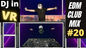 TRIBE XR DJ in VR | DJ using Oculus Quest 2 | EDM CLUB MIX #20