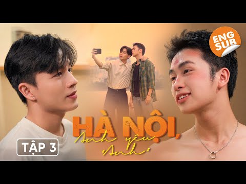 [Eng Sub] HÀ NỘI, ANH YÊU "ANH" | HOT BROTHER NEXT DOOR | BOYS LOVE VIETNAM