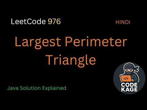 LeetCode 976 | Largest Perimeter Triangle | Java Solution Explained in Hindi