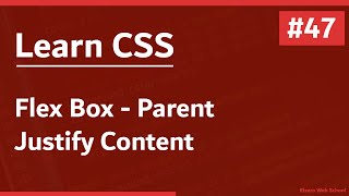 Learn CSS In Arabic 2021 - #47 - Flex Box Parent - Justify Content