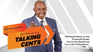 How To Start Investing With As Little As KSH 1,000~Waithaka Gatumia #TalkingCents​ #PersonalFinance