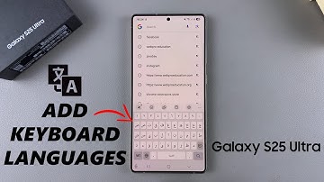 How To Add Languages To The Keyboard On Samsung Galaxy S25 / S25 Ultra