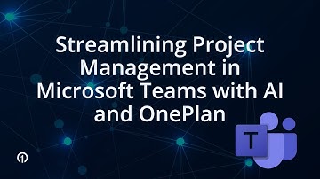 Streamlining Project Management in Microsoft Teams with AI and OnePlan
