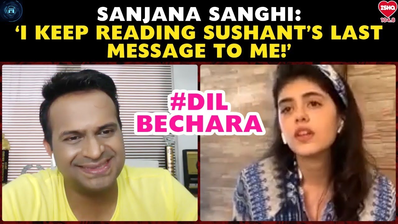 Sanjana:’ I was in touch with Sushant & he was as good as ever!’