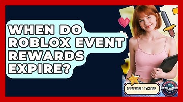 When Do Roblox Event Rewards Expire? - Open World Tycoons
