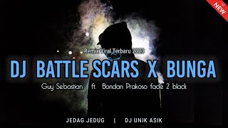 DJ BATTLE SCARS x BUNGA - Jedag Jedug Viral Tiktok | Dj Unik Asik