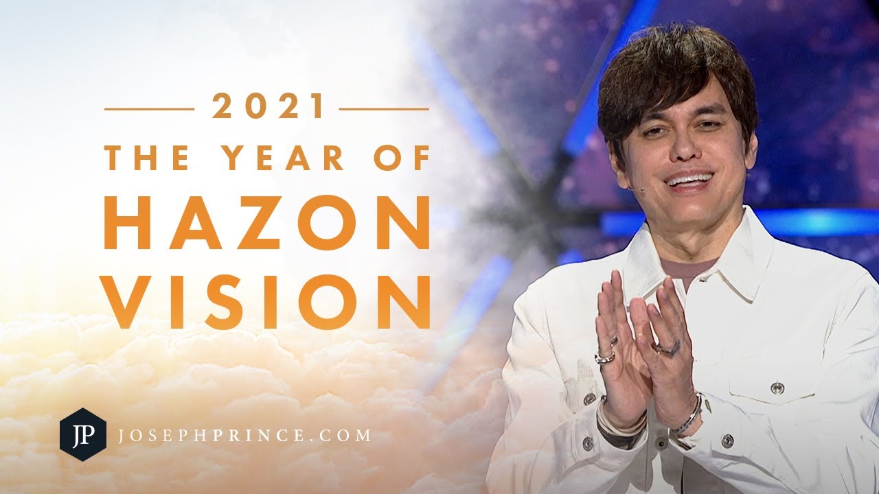2021—The Year Of Hazon Vision Joseph Prince YouTube