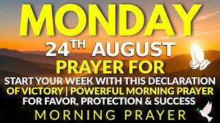 ⭐ Monday, August 24 | Start Your Week With Victory | Morning Prayer for Favor, Protection & Success