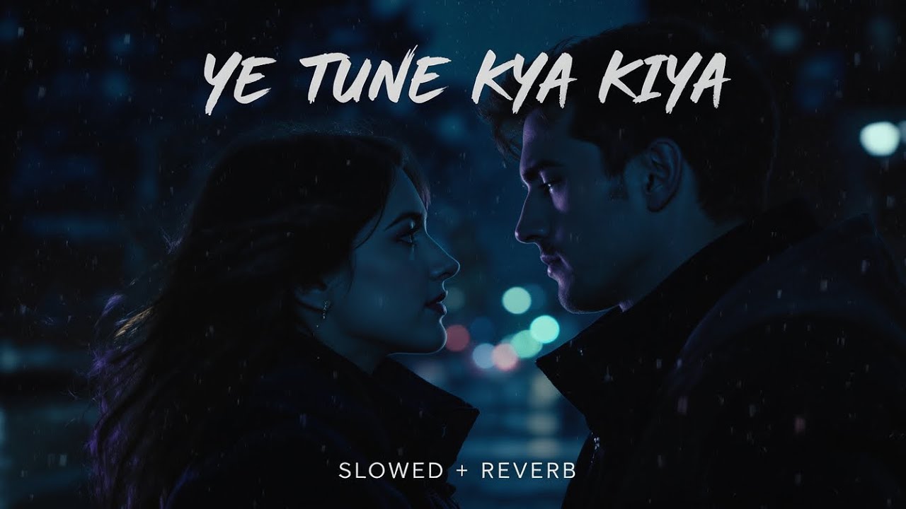 Yeh Tune Kya Kiya | One upon the time in mumbaai | Javed Bashir | [ Slowed reverb ] | LO-FI song