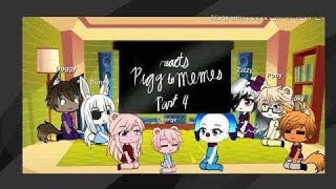 Piggy react to Piggy reacts to piggy memes part 4!  gacha life // watch till the end //