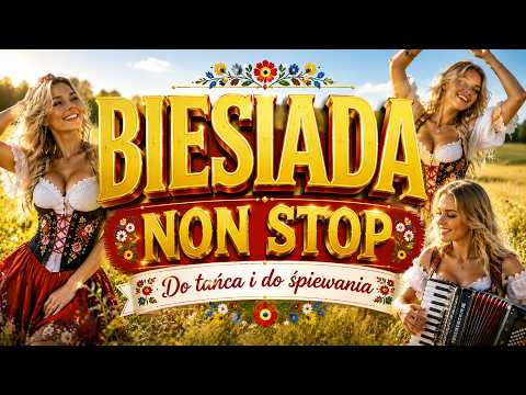 Biesiada Non Stop - Piosenki do tańca i do śpiewania 🍷🌹