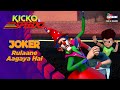 Joker Rulaane Aagaya Hai | जोकर रुलाने आगया है | Kicko Aur Super Speedo