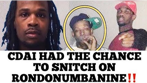 Cdai Offered 20 Years To Snitch & Testified Against Rondonumbanine On Their Murder Case But Said NO