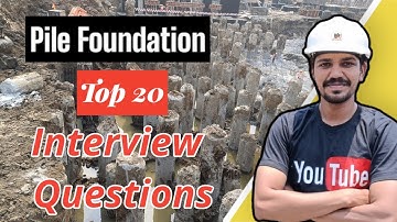 Pile Foundation l Top-20 l Practical Interview Question & Answers