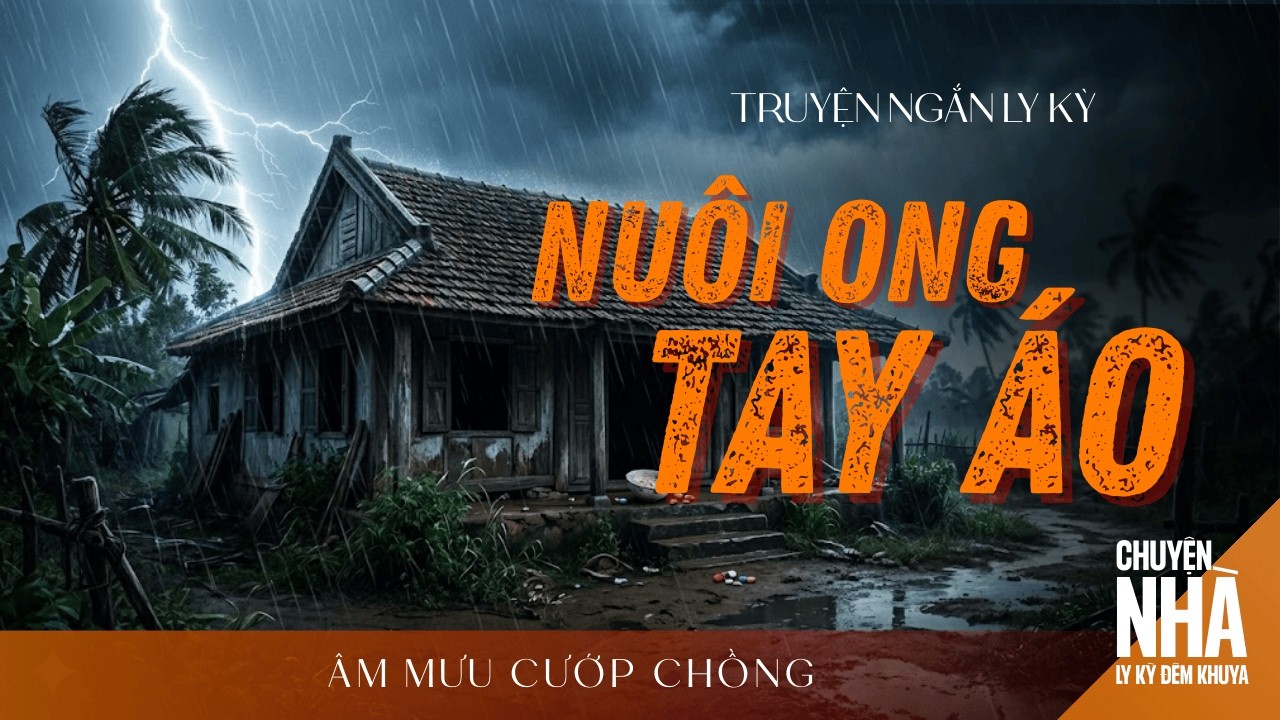 NUÔI ONG TAY ÁO: Âm Mưu Cướp Chồng Của Cô Em Họ Và Cái Kết Rùng Mình Cho Kẻ Phản Trắc