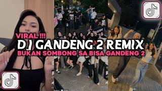 DJ GANDENG 2 REMIX BUKAN SOMBONG SA BISA GANDENG DUA VIRAL TIKTOK 2026