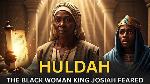 HULDA The Prophetess: The Black Woman King Josiah Feared #biblicaltruth