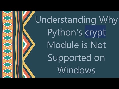 Understanding Why Python's crypt Module is Not Supported on Windows