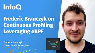 Frederic Branczyk on Continuous Profiling Leveraging eBPF