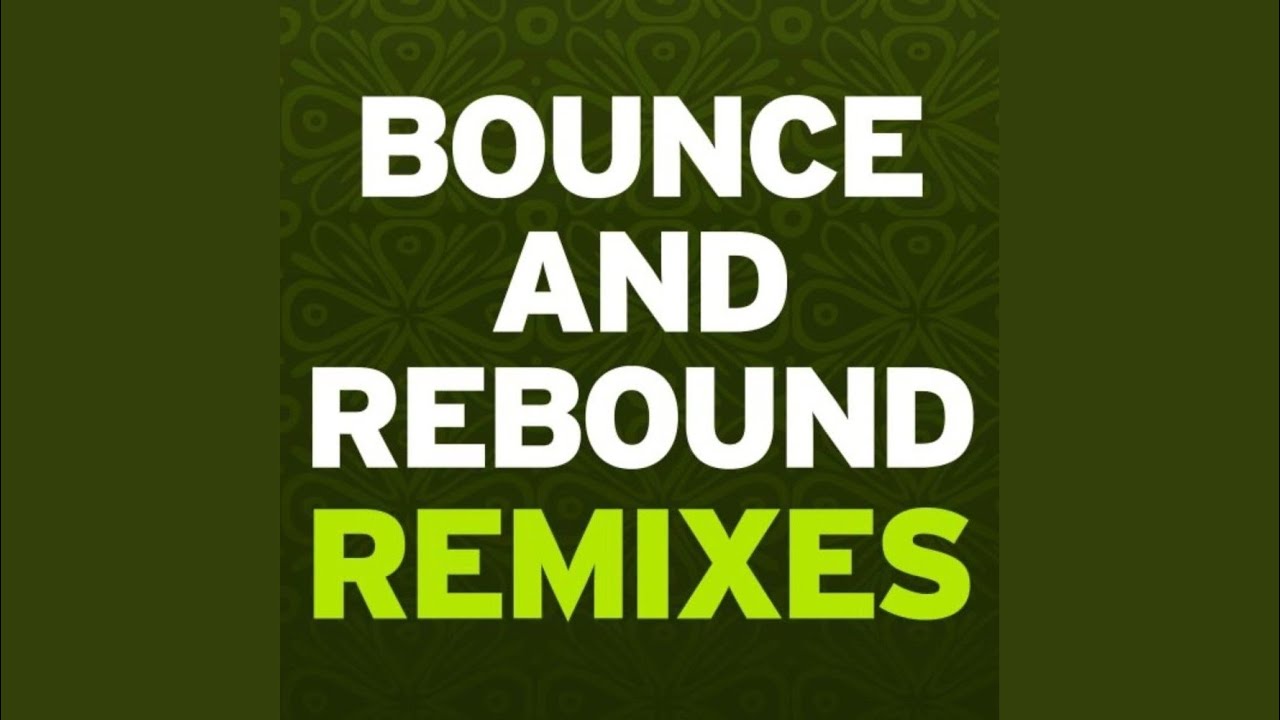 Bounce & Rebound (Fort Knox Five Remix)