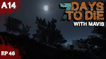 7 Days To Die A14 - E46 - Breaking Ground