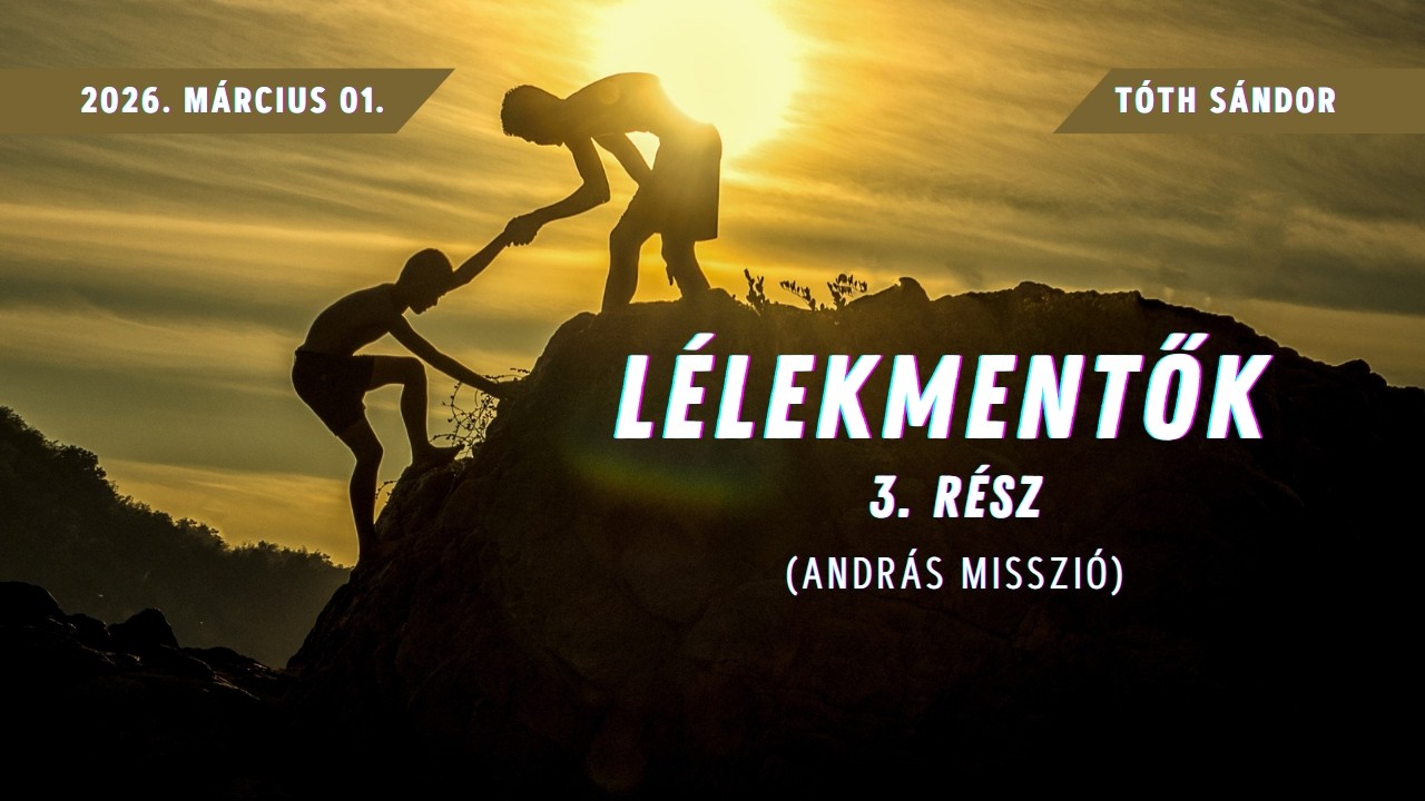 Tóth Sándor - Lélekmentők (3. rész)