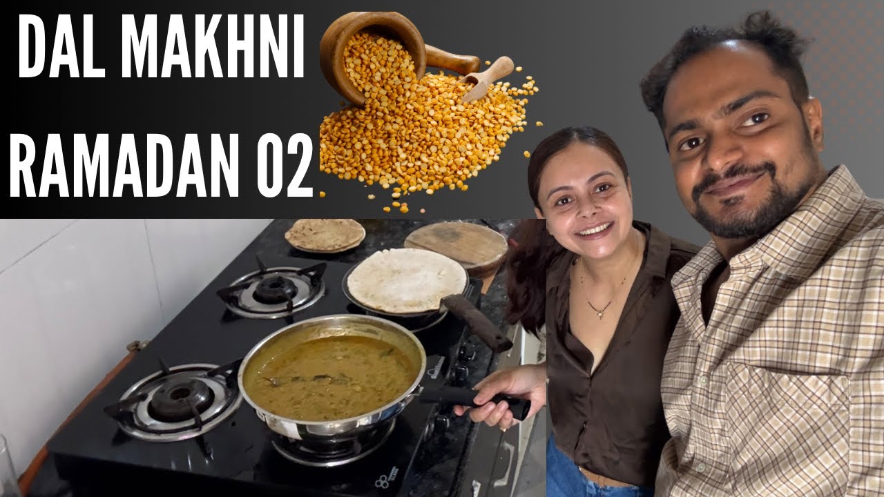 DAL MAKHNI |RAMZAN SPECIAL DAY 2 #devoshaan #devoleena #cookingathome #familyvlog #couplegoals