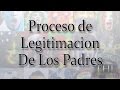 Proceso de Legitimacion De Los Padres