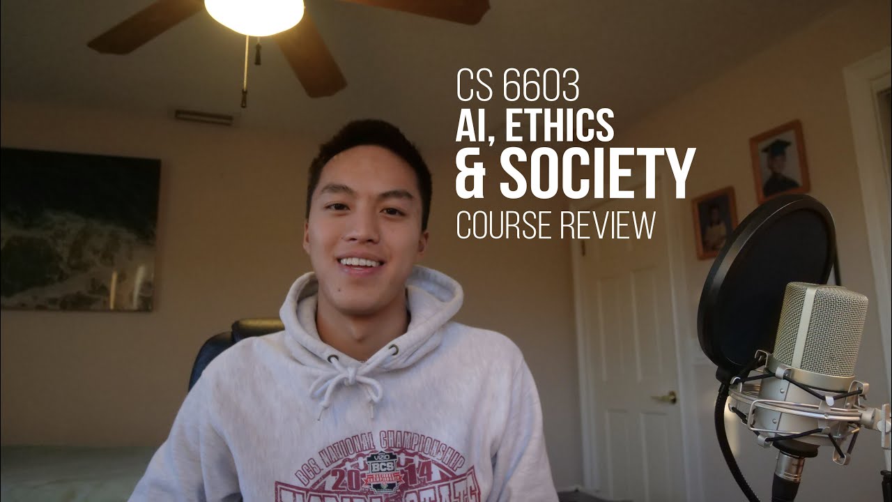 CS 6603: AI, Ethics, and Society Course Overview/Thoughts!