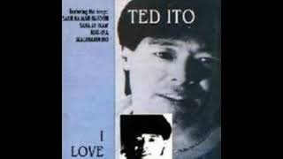 Ikaw Pa Rin : Ted Ito (Original Version)