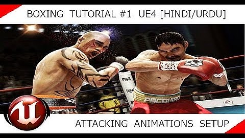 Boxing Combo Tutorial #1 - UE4 Boxing Series [Hindi/Urdu]