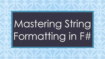 Mastering String Formatting in F#
