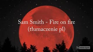 Download Lagu Sam Smith - Fire on fire (tłumaczenie pl) Download Lagu Sam Smith - Fire on fire (tłumaczenie pl)