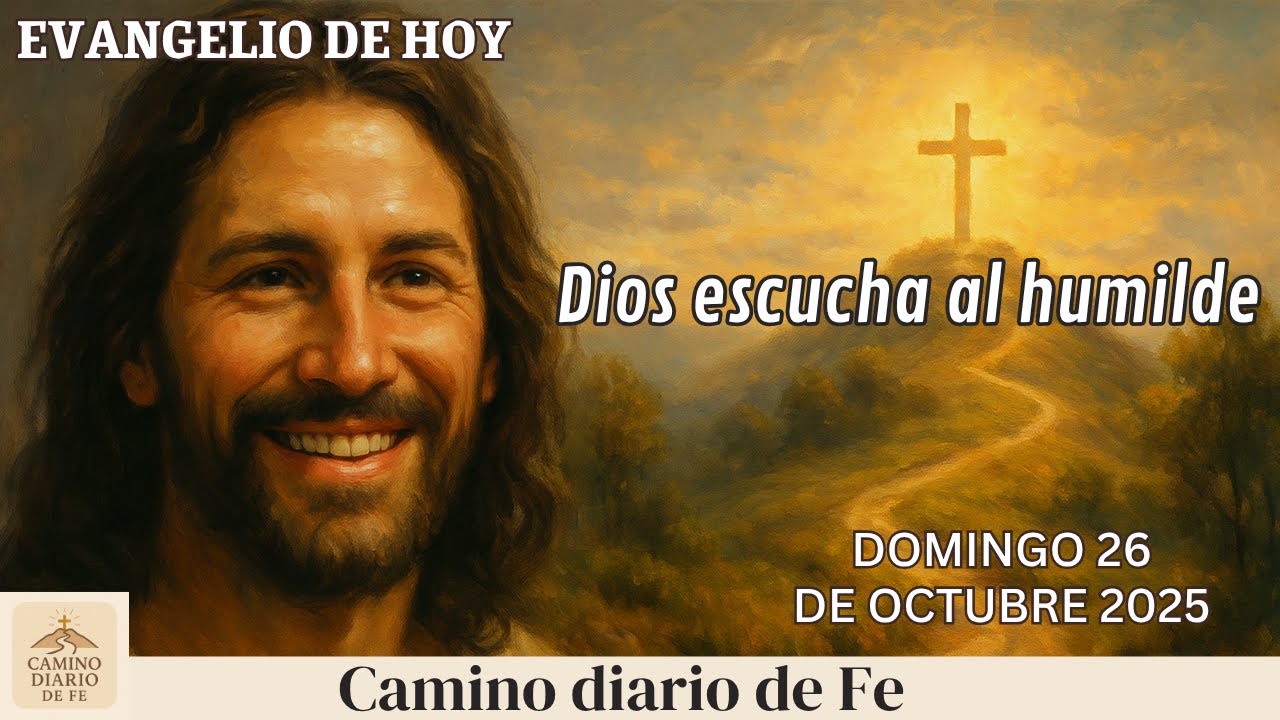 Evangelio de hoy Domingo 26 de Octubre 2025: [Dios escucha al humilde ...