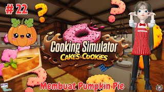 Membuat Pumpkin Pie - Cooking Simulator Cake &amp; Cookies Indonesia # Part 22