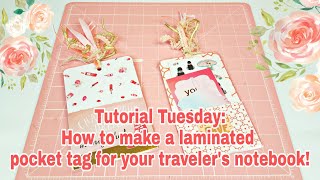 Tutorial Tuesday | How to make a laminated pocket tag for your traveler's notebook