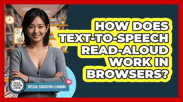 How Does Text-to-speech Read-aloud Work In Browsers? - Special Education Learning