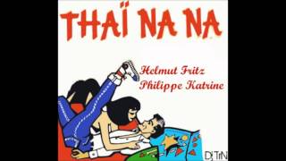 Miniatura de "Helmut Fritz & Philippe Katerine - Thaï na na"