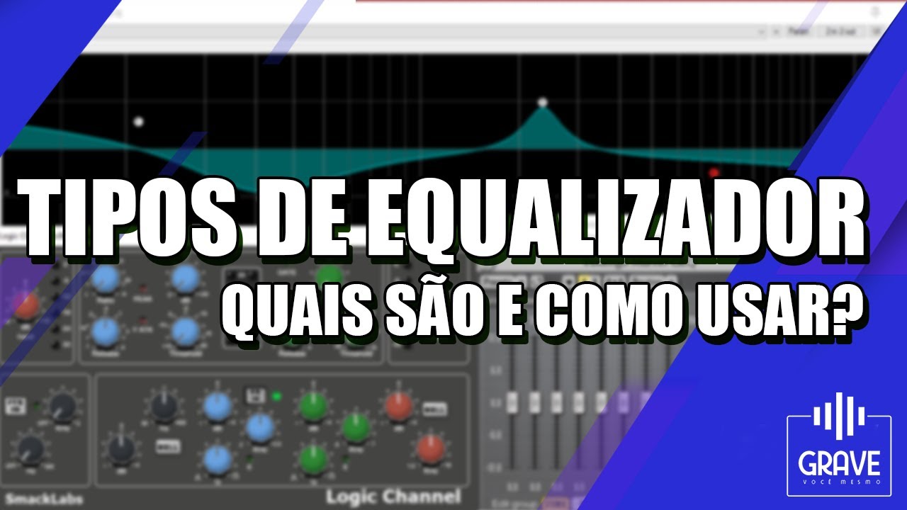 Quais são os tipos de Equalizador e Como Usar - YouTube