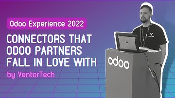 Odoo connectors that help partners do business, not coding | Odoo Experience 2022 | VentorTech