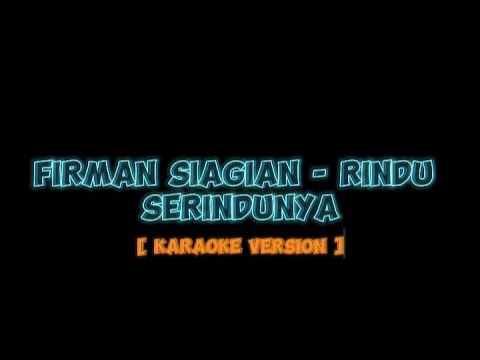 Firman Siagian - Rindu Serindu Rindunya [ Karaoke ] - YouTube