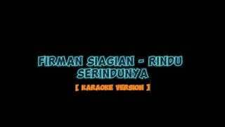 Firman Siagian - Rindu Serindu Rindunya Karaoke 