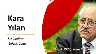 Sezai Karakoç - Kara Yılan I Selçuk Çinar